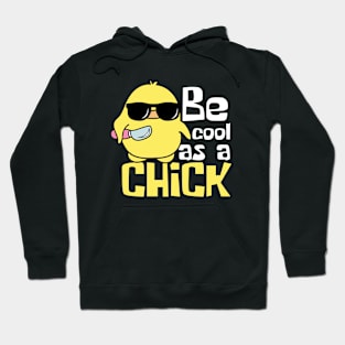 Be Cool As A Chick Funny Hoodie